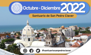 Lee más sobre el artículo Editorial trimestral | Octubre – diciembre 2022| Santuario de San Pedro Claver